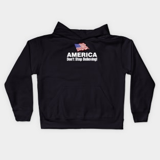 America: Don't Stop Believing Kids Hoodie